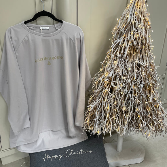 Christmas Chalk - Essentials Range Robyn Top long sleeved & loose fitting  Colour & Logo - Dove Grey with champagne glitter script 'Rockin' Around'