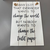 Quotable Hanging Sign - 'Change the Toilet Paper'