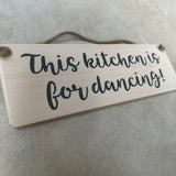 Wooden Hanging Sign - "This kitchen is for dancing!"