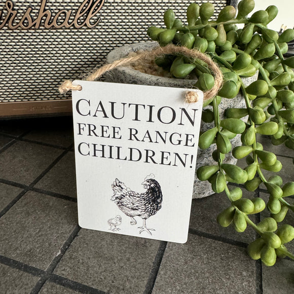 Mini Metal Hanging Sign - Caution Free Range Children!