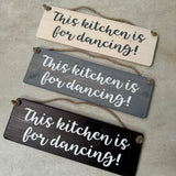 Wooden Hanging Sign - "This kitchen is for dancing!"