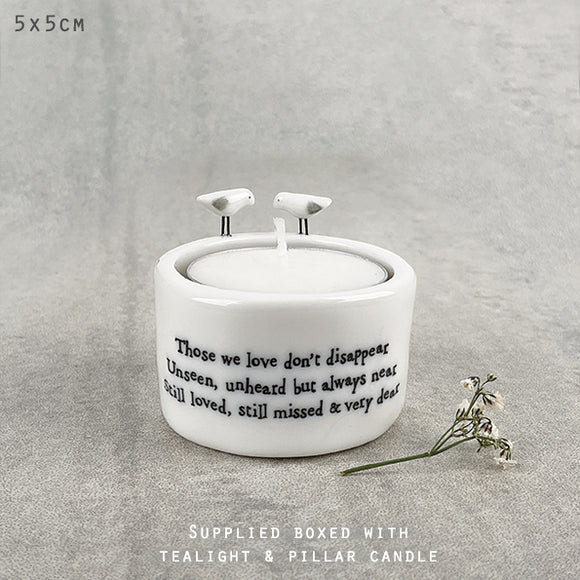 East of India Perfect Gifts with a meaningful quotes; Small round T-LIght holder 5x5cm with a decorative top with two birds..   'Those we love don't disappear. Unseen, unheard but always near  still love, still missed & very dear' 