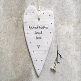 East of India Hanging Porcelain Long Heart with a meaningful quotes;

'Grandchildren loved here'