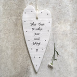 East of India Hanging Porcelain Long Heart with a meaningful quotes;

'Take time to make your soul happy'