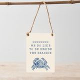 Mini Metal Hanging Sign - Oh We Do Like To Be Beside The Seaside