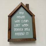 House Shape Framed Sign 35cm - 'My house was clean last week...'