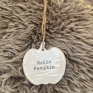 White ceramic hanging pumpkin 9cm with quote; "Hello pumpkin"