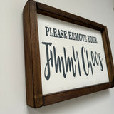 Small Rectangular Framed White Plaque - "Please remove your Jimmy Choos"