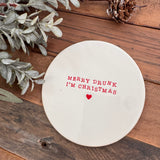 Christmas White glazed ceramic Coasters 10cm&nbsp;
Quote in red text;&nbsp;'Merry Drunk I'm Christmas'