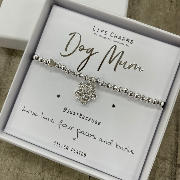 Life Charms the Thoughtful Jewellery Co. Just Because Bracelet Collection; Dog Mum Love has four paws and barks x
