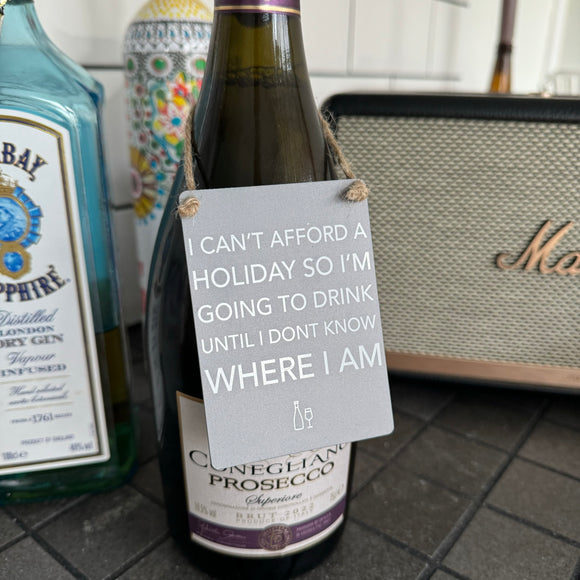 Mini Metal Hanging Sign - I can't afford a holiday...