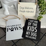 Mini Metal Hanging Sign - ‘Dogs Welcome.. People Tolerated’