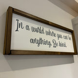 Made in the UK by Giggle Gift Co
Rectangular L63.5cm Framed quotable Plaque in old white vinyl;
"In a world where you can be anything, Be kind."