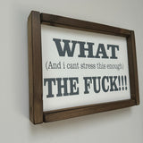 Small Rectangular Framed White Plaque - "What the F***!!"