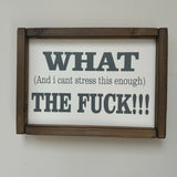 Small Rectangular Framed White Plaque - "What the F***!!"