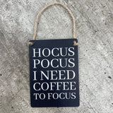 Halloween Mini Metal Signs - Hocus Pocus I need coffee to focus
