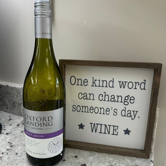 Hanging Wooden 20cm square Sign
Quote as follows; 'One kind word can change someone's day. WINE'