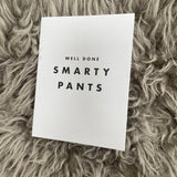Chalk UK Card Collection - Simple designs but classy     White card 118x90mm, blank inside for your own personal message;  Black text 'WELL DONE SMARTY PANTS'