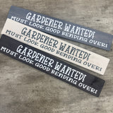 Made in the UK by The Giggle Gift co.
Long Garden L59.5cm Wooden Hanging Plaque;
"Gardener Wanted! Must look good bending over!"
