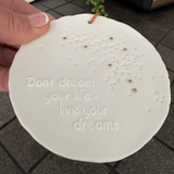 Ceramic hanging 10cm Medallion - Don't Dream your life...