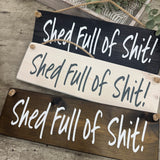 Made in the UK by Giggle Gift Co
Wooden L29.5cm Hanging Quotable Frame;
Quote - "Shed full of shit!"

*BEST SELLER*