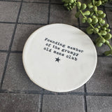White glazed Ceramic Round Coaster 10cm with black text with star illustration;

Quote - Founding member of the grumpy old mens club