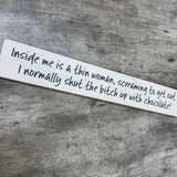 Long Wooden Hanging Sign - 'Inside me is a thin woman..'