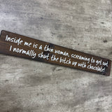 Long Wooden Hanging Sign - 'Inside me is a thin woman..'