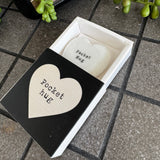 Small White porcelain heart 3cm
Presented in a small 4cm box
Black Text Quote - 'Pocket hug'&nbsp;

Keep this pocket hug warm and snug because even though I can't be there it will remind you that I always care.