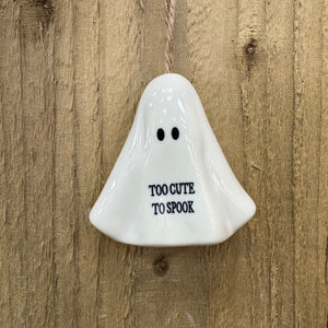 Halloween White Ceramic Ghost shape Hanging Decorations 6cm;
Available in 3 quotes;
Too Cute to Spook 
Trick or Treat 
Hello Pumpkin 