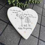 Ceramic Quotable Heart Coaster - It's the friends we meet along the way...