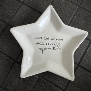 Star Trinket Dish 13cm
Quote - Don't Let Anyone Dull Your Sparkle