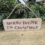 Hanging Wooden Sign 15cm - Merry Drunk I'm Christmas