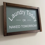 Made in the UK by Giggle Gift Co
Rectangular L33.5cm Framed Plaque with Duck Egg vinyl;
Quote in Old White - Laundry Today or Naked Tomorrow