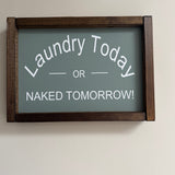 Made in the UK by Giggle Gift Co
Rectangular L33.5cm Framed Plaque with Duck Egg vinyl;
Quote in Old White - Laundry Today or Naked Tomorrow