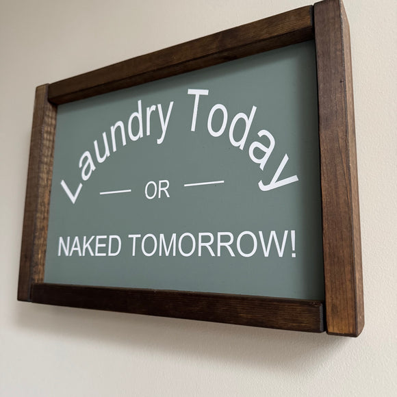 Made in the UK by Giggle Gift Co
Rectangular L33.5cm Framed Plaque with Duck Egg vinyl;
Quote in Old White - Laundry Today or Naked Tomorrow