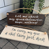 Wooden Hanging Sign - "Let me check my giveashitometer..."