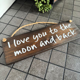 Wooden Hanging Sign - "I love you to the moon & back"