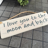 Wooden Hanging Sign - "I love you to the moon & back"