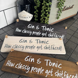 The Giggle Gift Co - Made in the UK
Wooden Hanging Sign L29.5cm
Quote; "Gin &amp; Tonic - how classy people get shitfaced!"