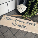 Wooden Hanging Sign - "Gin-dependent Woman"