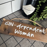 Wooden Hanging Sign - "Gin-dependent Woman"