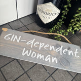Wooden Hanging Sign - "Gin-dependent Woman"