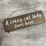 Wooden Hanging Sign - "Crazy cat lady lives here"