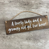 Wooden Hanging Sign - "A lovely lady & a grumpy old git live here!"