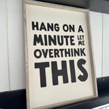 Quotable Hanging Frame Sign 40cm - 'Hang on a minute...