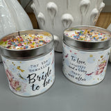 Just Because Tin Candle Collection with sprinkles of white &amp;&nbsp; rainbow coloured glitter &amp; gems on the top for that pretty finishing touch..


Meaningful quotes on the tin candle;
For the beautiful Bride to be..
To love, laughter and a very happy ever after