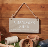 Wooden Hanging Sign with quote; 'Grandad's Shed; To gain entry, you must bring tea!'