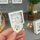 Small Ceramic Heart - Proud of you
