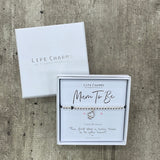 Life Charms the Thoughtful Jewellery Co. Just Because Bracelet Collection; Mum To Be The first step a baby takes is to your heart x in gift box (included)